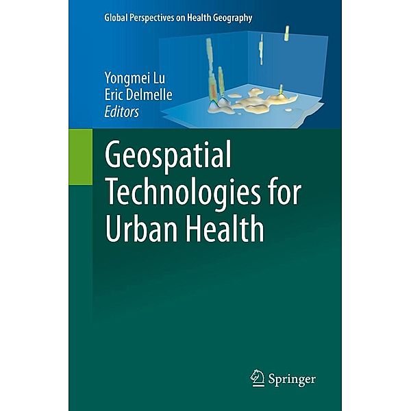 Geospatial Technologies for Urban Health / Global Perspectives on Health Geography