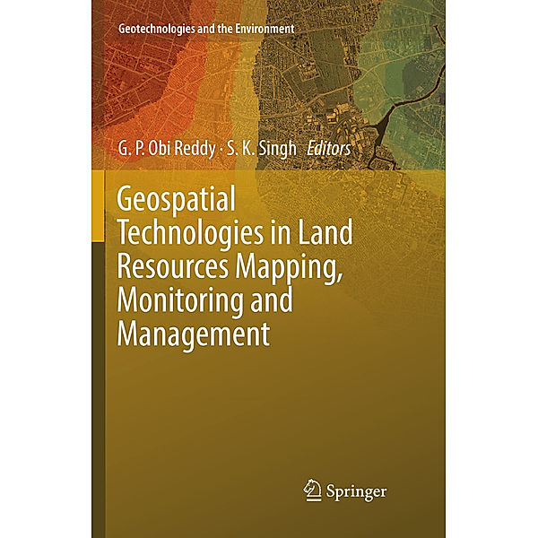 Geospatial Technologies in Land Resources Mapping, Monitoring and Management