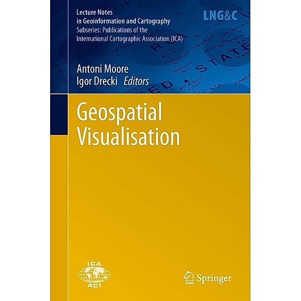 Geospatial Visualisation / Lecture Notes in Geoinformation and Cartography, Igor Drecki, Antoni Moore