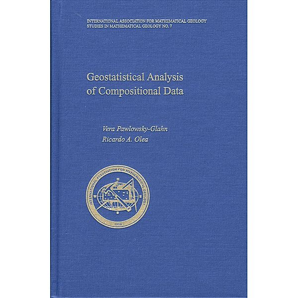 Geostatistical Analysis of Compositional Data, Vera Pawlowsky-Glahn, Ricardo A. Olea