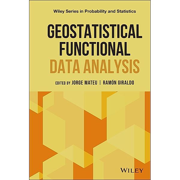 Geostatistical Functional Data Analysis, Jorge Mateu Mahiques, Ramon Giraldo