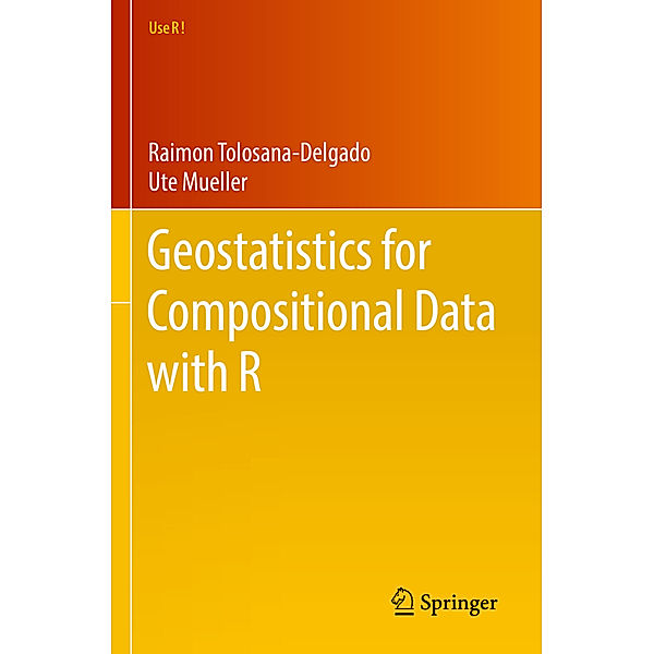 Geostatistics for Compositional Data with R, Raimon Tolosana-Delgado, Ute Mueller