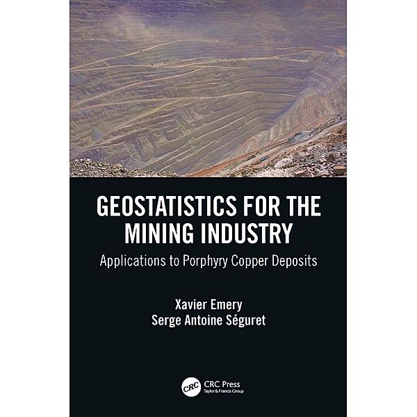 Geostatistics for the Mining Industry, Xavier Emery, Serge Antoine Séguret