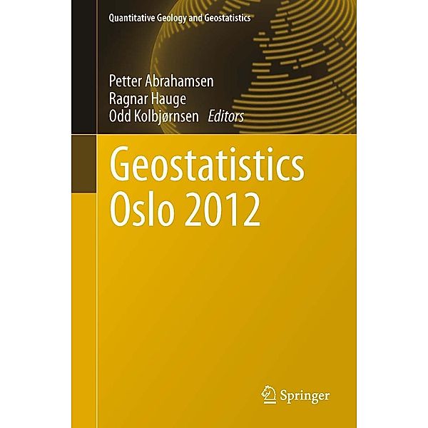 Geostatistics Oslo 2012 / Quantitative Geology and Geostatistics Bd.17