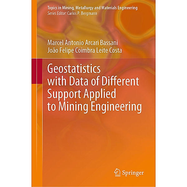 Geostatistics with Data of Different Support Applied to Mining Engineering, Marcel Antonio Arcari Bassani, João Felipe Coimbra Leite Costa