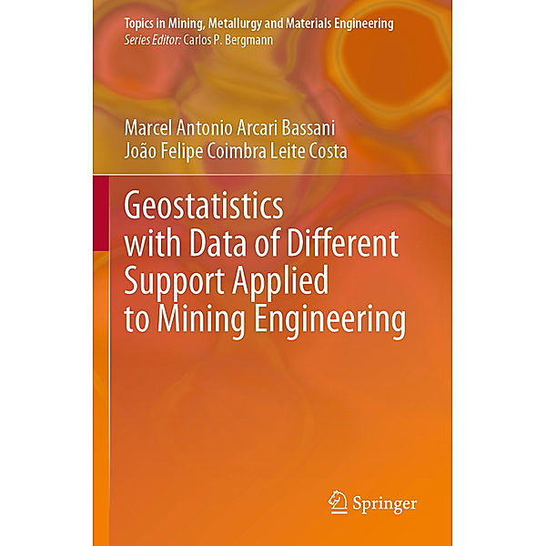 Geostatistics with Data of Different Support Applied to Mining Engineering, Marcel Antonio Arcari Bassani, João Felipe Coimbra Leite Costa