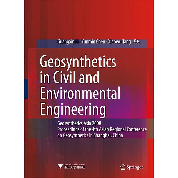 Geosynthetics in Civil and Environmental Engineering, Yunmin Chen, Xiaowu Tang, Guangxin Li