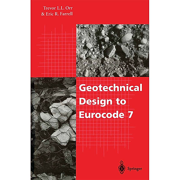 Geotechnical Design to Eurocode 7, Trevor L.L. Orr, Eric R. Farrell