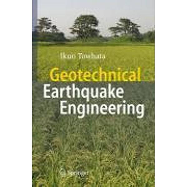 Geotechnical Earthquake Engineering / Springer Series in Geomechanics and Geoengineering, Ikuo Towhata