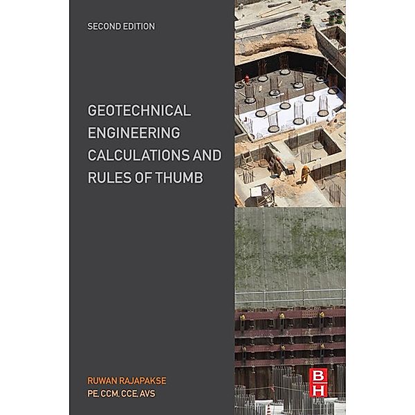 Geotechnical Engineering Calculations and Rules of Thumb, Ruwan Abey Rajapakse