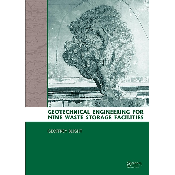 Geotechnical Engineering for Mine Waste Storage Facilities, Geoffrey E. Blight
