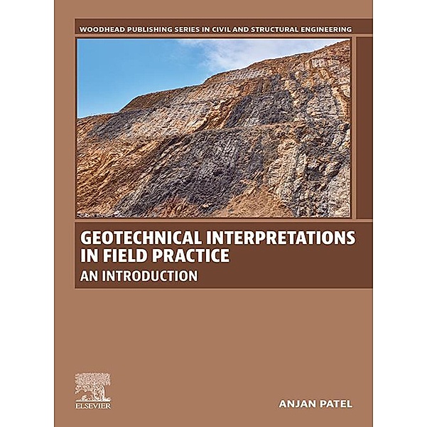 Geotechnical Interpretations in Field Practice, Anjan Patel