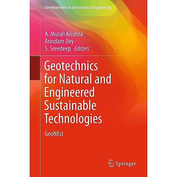 Geotechnics for Natural and Engineered Sustainable Technologies / Developments in Geotechnical Engineering