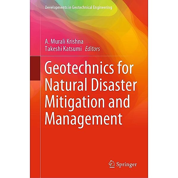 Geotechnics for Natural Disaster Mitigation and Management / Developments in Geotechnical Engineering
