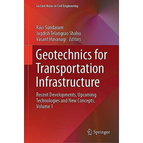 Geotechnics for Transportation Infrastructure / Lecture Notes in Civil Engineering Bd.28