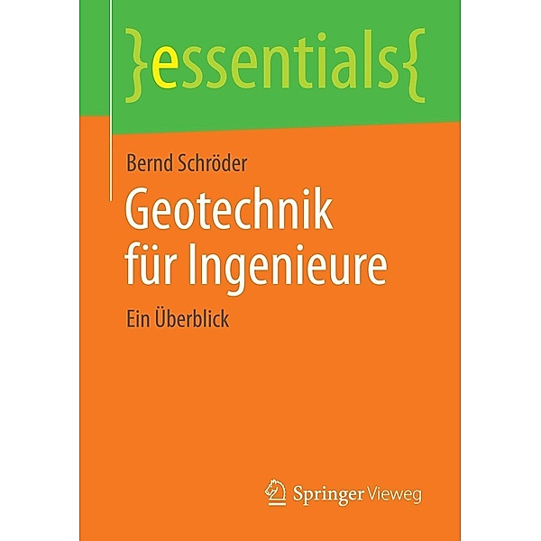 Geotechnik für Ingenieure / essentials, Bernd Schröder