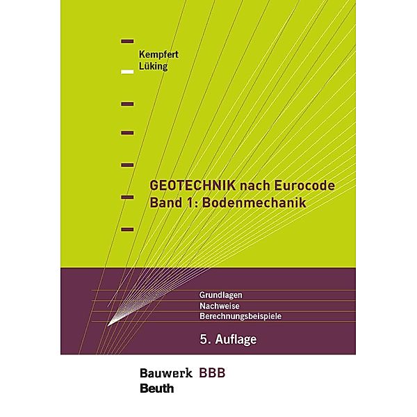 Geotechnik nach Eurocode Band 1: Bodenmechanik, Hans-Georg Kempfert, Jan Lüking