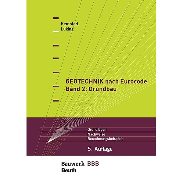 Geotechnik nach Eurocode Band 2: Grundbau, Hans-Georg Kempfert, Jan Lüking