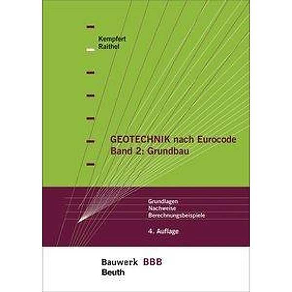 Geotechnik nach Eurocode: Bd.2 Grundbau, Hans-Georg Kempfert, Marc Raithel
