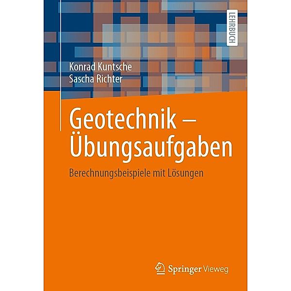 Geotechnik - Übungsaufgaben, Konrad Kuntsche, Sascha Richter