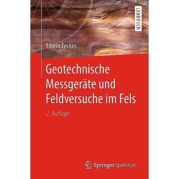 Geotechnische Messgeräte und Feldversuche im Fels, Edwin Fecker