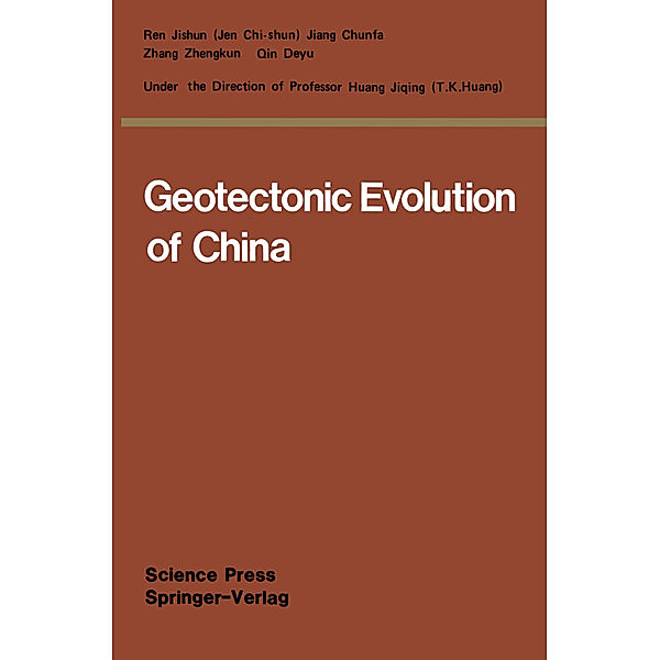 Geotectonic Evolution of China, Jishun (Jen Chi-shun) Ren, Chunfa Jiang, Zhengkun Zhang, Deyu Qin