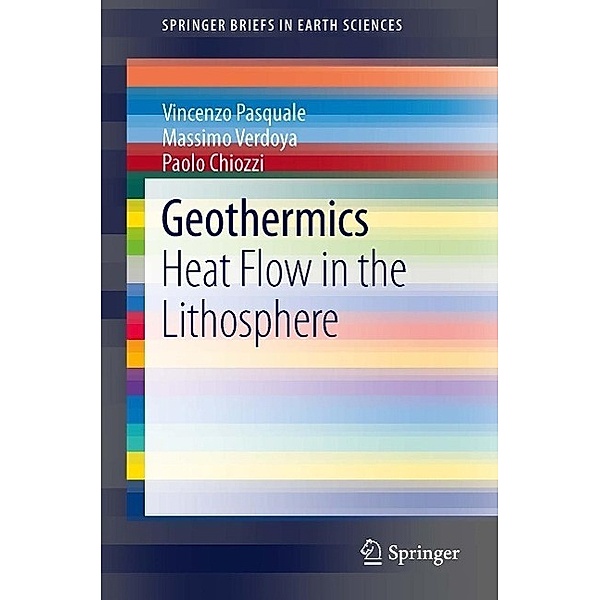 Geothermics / SpringerBriefs in Earth Sciences, Vincenzo Pasquale, Massimo Verdoya, Paolo Chiozzi