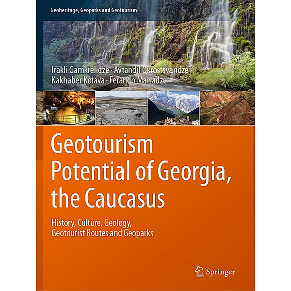 Geotourism Potential of Georgia, the Caucasus, Irakli Gamkrelidze, Avtandil Okrostsvaridze, Kakhaber Koiava, Ferando Maisadze