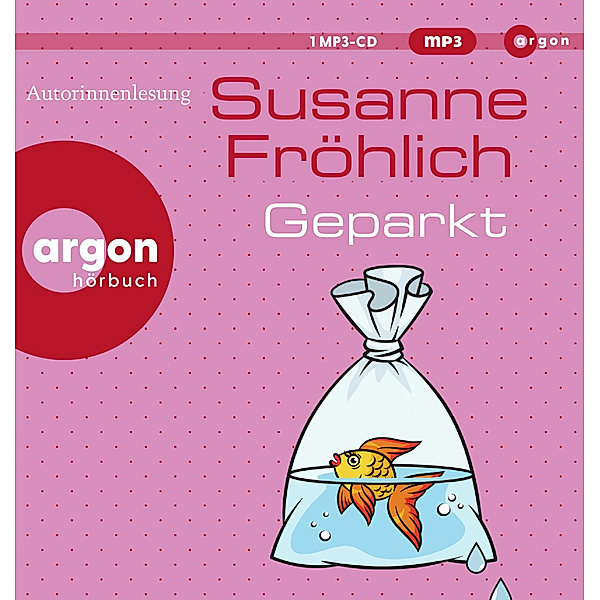 Geparkt,1 Audio-CD, 1 MP3, Susanne Fröhlich
