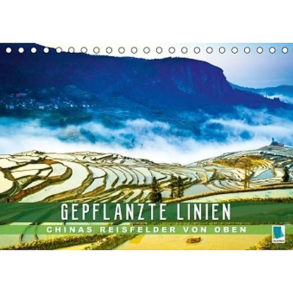 Gepflanzte Linien: Chinas Reisfelder von oben (Tischkalender 2015 DIN A5 quer), Calvendo