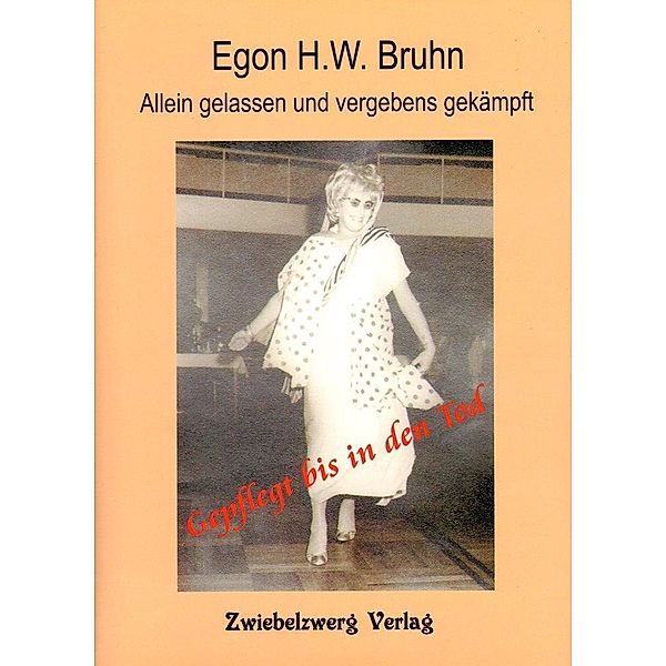 Gepflegt bis in den Tod, Egon H. W. Bruhn