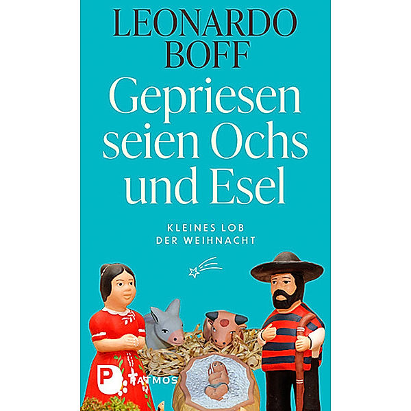 Gepriesen seien Ochs und Esel, Leonardo Boff