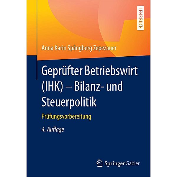 Geprüfter Betriebswirt (IHK) - Bilanz- und Steuerpolitik, Anna Karin Spångberg Zepezauer