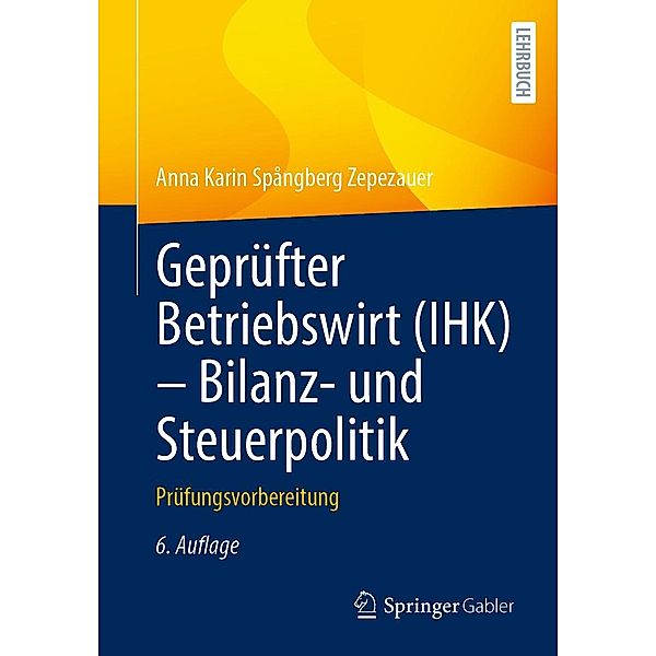 Geprüfter Betriebswirt (IHK) - Bilanz- und Steuerpolitik, Anna Karin Spångberg Zepezauer