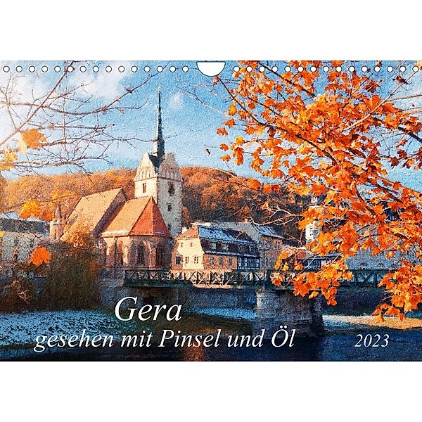 Gera gesehen mit Pinsel und Öl (Wandkalender 2023 DIN A4 quer), Kerstin Waurick