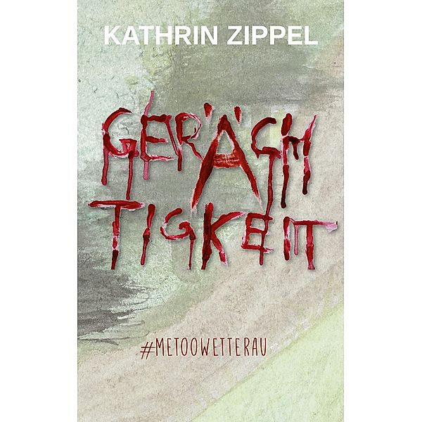 Gerächtigkeit, Kathrin Zippel