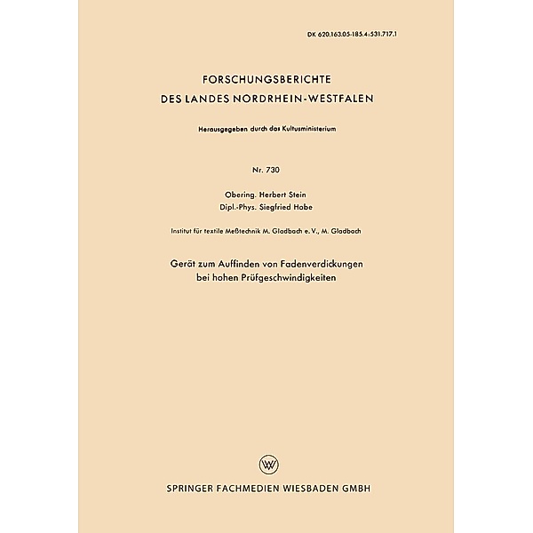 Gerät zum Auffinden von Fadenverdickungen bei hohen Prüfgeschwindigkeiten / Forschungsberichte des Landes Nordrhein-Westfalen Bd.730, Herbert Stein