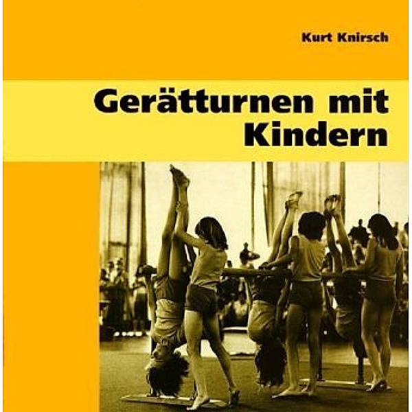 Gerätturnen mit Kindern, Kurt Knirsch