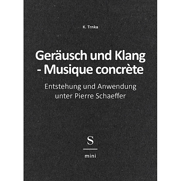 Geräusch und Klang - Musique concrète, K. Trnka