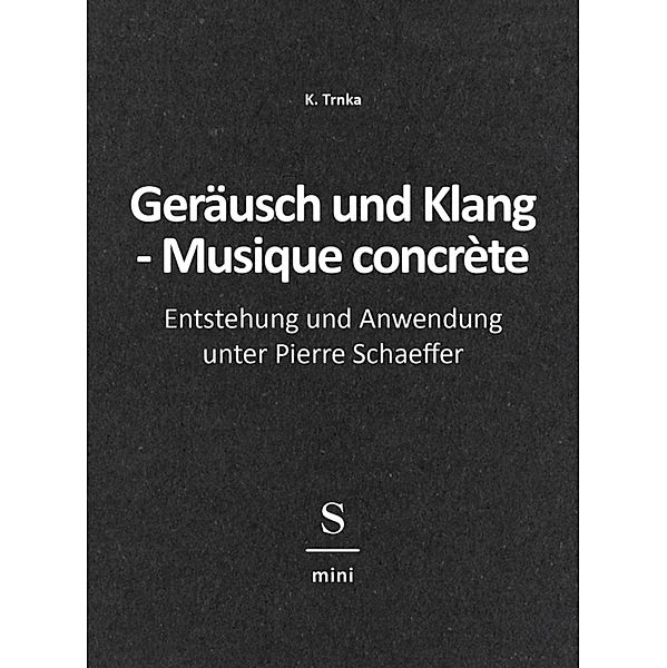 Geräusch und Klang - Musique concrète, K. Trnka