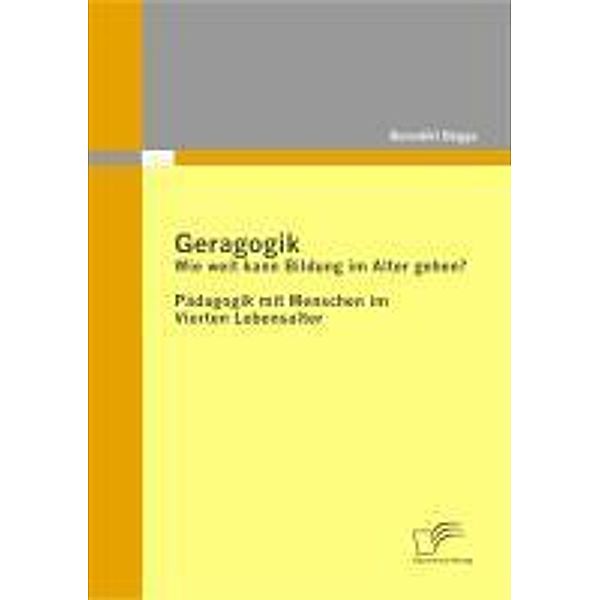 Geragogik: Wie weit kann Bildung im Alter gehen?, Benedikt Bögge