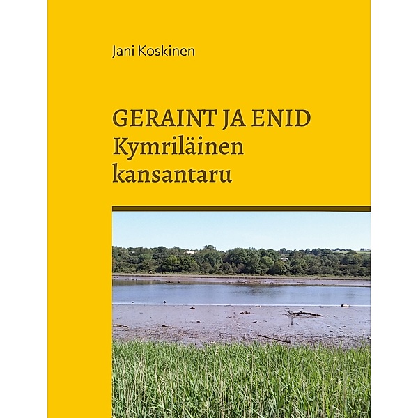 Geraint ja Enid - kymriläinen kansantaru, Jani Koskinen