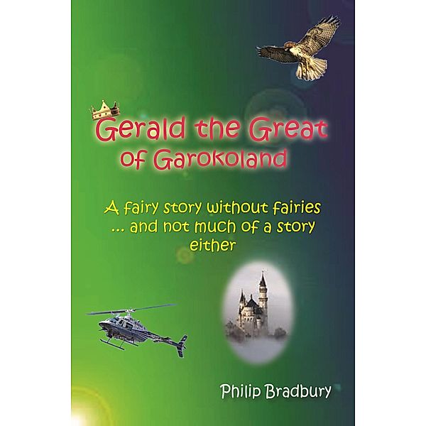 Gerald the Great of Garokoland / Philip J Bradbury, Philip J Bradbury