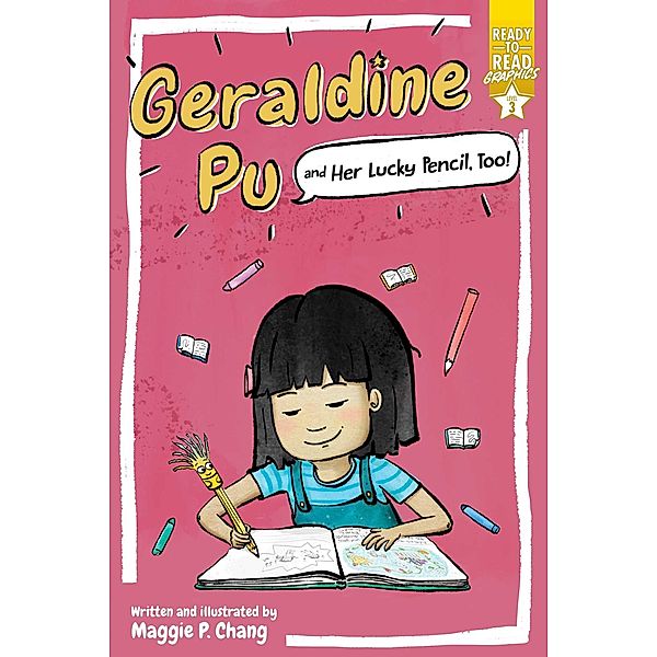 Geraldine Pu and Her Lucky Pencil, Too!, Maggie P. Chang