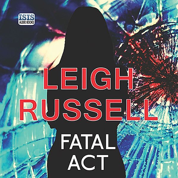 Geraldine Steel - 6 - Fatal Act, Leigh Russell