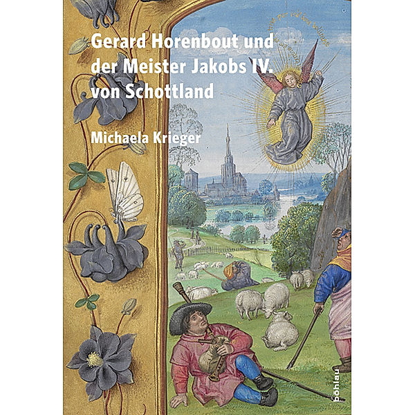 Gerard Horenbout und der Meister Jakobs IV. von Schottland, Michaela Krieger