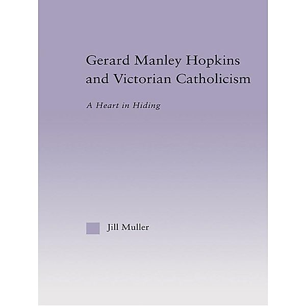 Gerard Manley Hopkins and Victorian Catholicism, Jill Muller