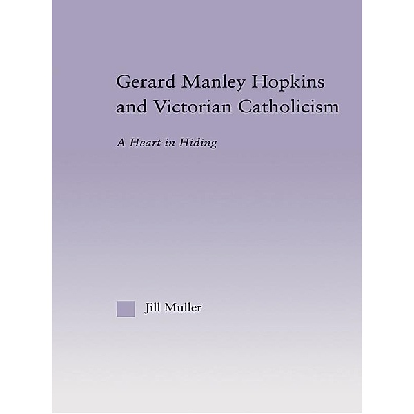 Gerard Manley Hopkins and Victorian Catholicism, Jill Muller