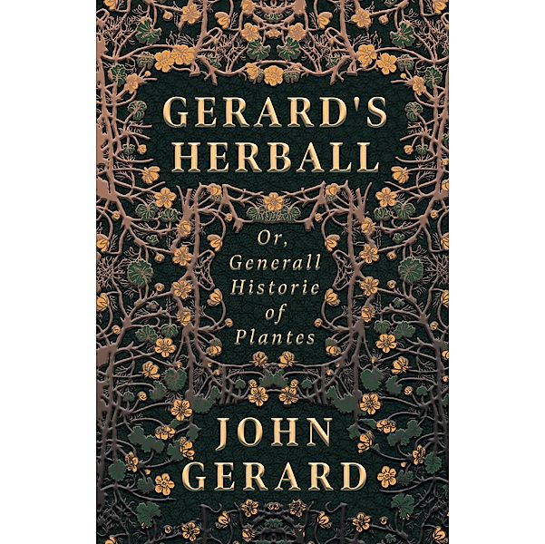 Gerard's Herball - Or, Generall Historie of Plantes, John Gerard