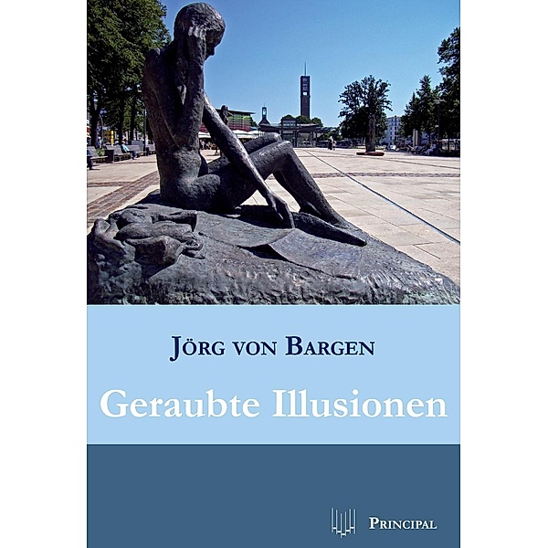 Geraubte Illusionen, Jörg von Bargen